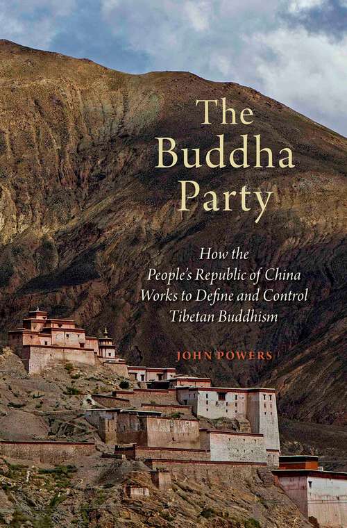 Book cover of The Buddha Party: How the People's Republic of China Works to Define and Control Tibetan Buddhism
