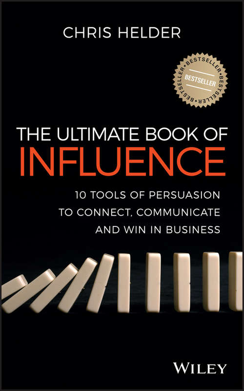 Book cover of The Ultimate Book of Influence: 10 Tools of Persuasion to Connect, Communicate, and Win in Business