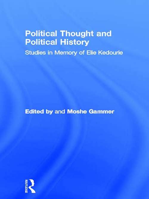 Book cover of Political Thought and Political History: Studies in Memory of Elie Kedourie