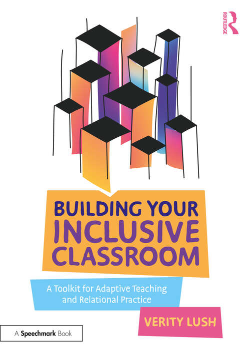 Book cover of Building Your Inclusive Classroom: A Toolkit for Adaptive Teaching and Relational Practice