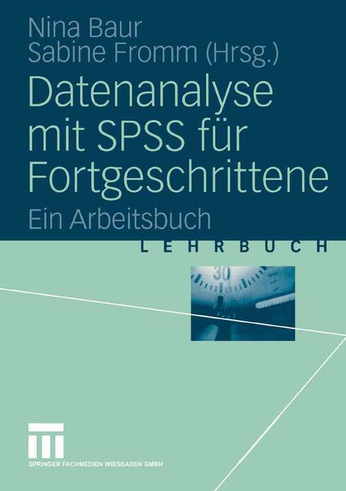 Book cover of Datenanalyse mit SPSS für Fortgeschrittene: Ein Arbeitsbuch (2004)