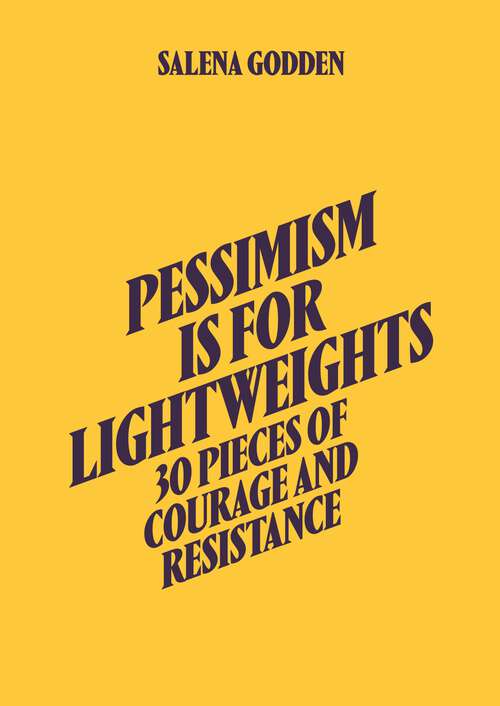 Book cover of Pessimism is for Lightweights: 30 Pieces of Hope and Resistance (Rough Trade Books)