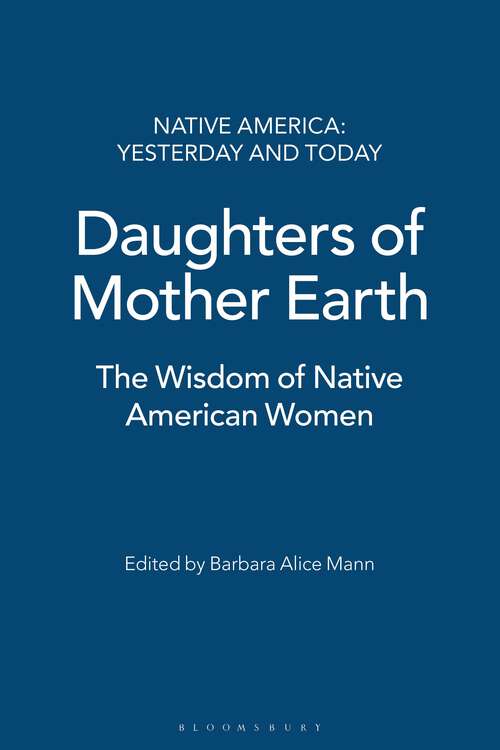 Book cover of Daughters of Mother Earth: The Wisdom of Native American Women (Native America: Yesterday and Today)