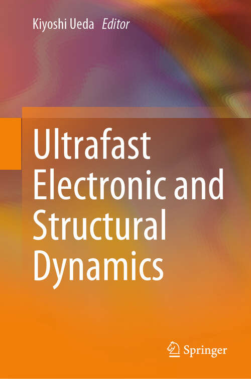 Book cover of Ultrafast Electronic and Structural Dynamics (2024)