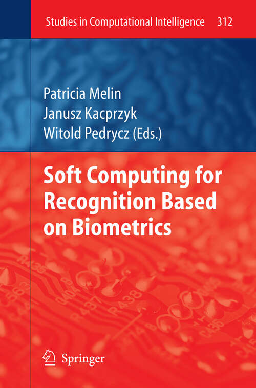 Book cover of Soft Computing for Recognition based on Biometrics (2010) (Studies in Computational Intelligence #312)