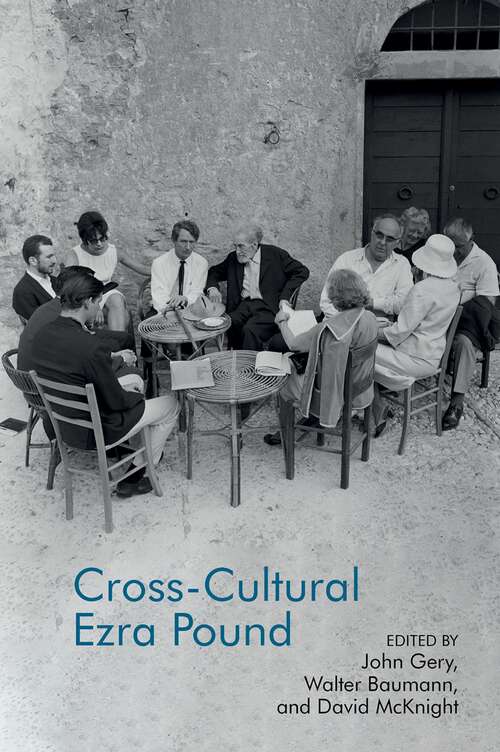 Book cover of Cross-Cultural Ezra Pound (Clemson University Press: The Ezra Pound Center for Literature Book Series #6)