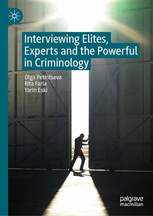 Book cover of Interviewing Elites, Experts and the Powerful in Criminology (1st ed. 2020)