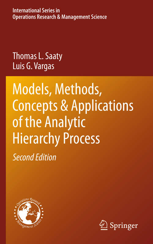 Book cover of Models, Methods, Concepts & Applications of the Analytic Hierarchy Process (2nd ed. 2012) (International Series in Operations Research & Management Science #175)