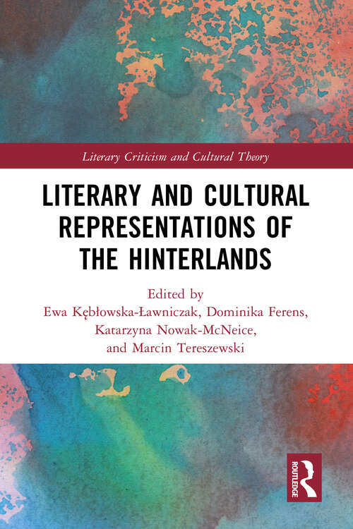Book cover of Literary and Cultural Representations of the Hinterlands (Literary Criticism and Cultural Theory)