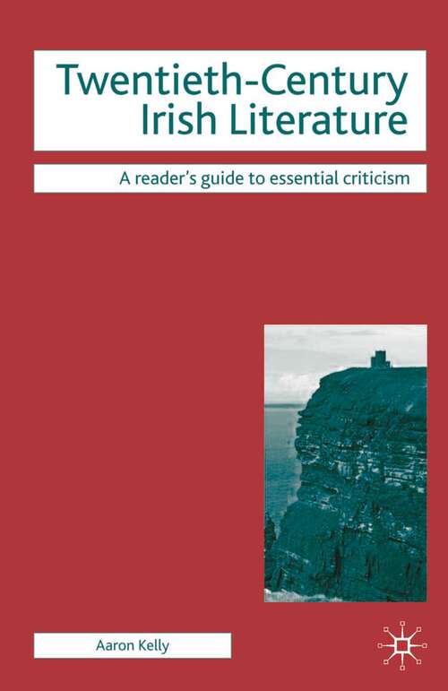 Book cover of Twentieth-Century Irish Literature (1st ed. 2008) (Readers' Guides to Essential Criticism)