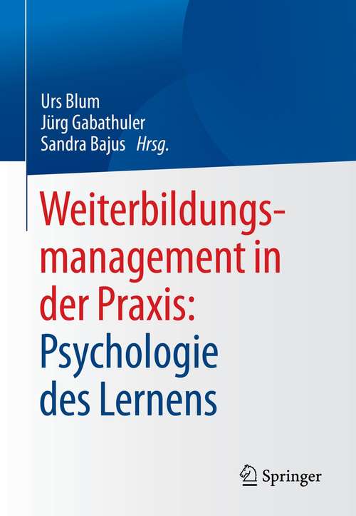 Book cover of Weiterbildungsmanagement in der Praxis: Psychologie des Lernens (1. Aufl. 2021)