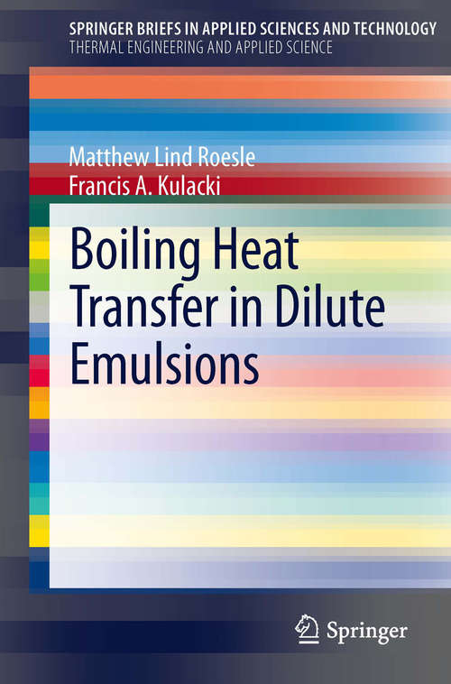 Book cover of Boiling Heat Transfer in Dilute Emulsions (2013) (SpringerBriefs in Applied Sciences and Technology)