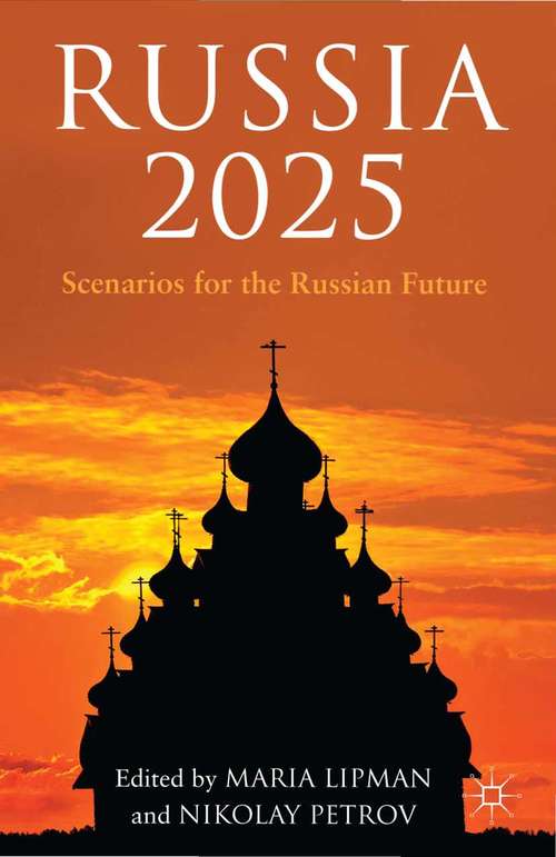 Book cover of Russia 2025: Scenarios for the Russian Future (2013)