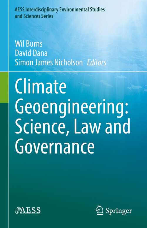 Book cover of Climate Geoengineering: Science, Law and Governance (1st ed. 2021) (AESS Interdisciplinary Environmental Studies and Sciences Series)