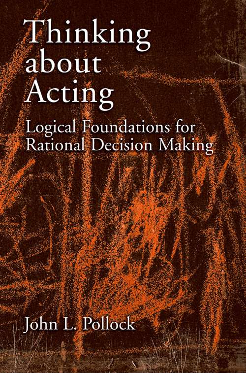 Book cover of Thinking about Acting: Logical Foundations for Rational Decision Making