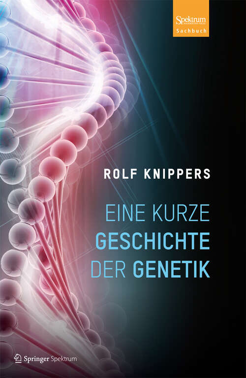 Book cover of Eine kurze Geschichte der Genetik (2012)