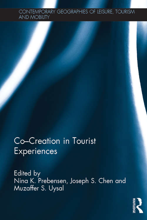 Book cover of Co - Creation in Tourist Experiences (Contemporary Geographies of Leisure, Tourism and Mobility)