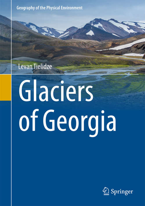 Book cover of Glaciers of Georgia (Geography of the Physical Environment)