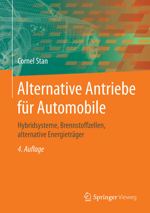 Book cover of Alternative Antriebe für Automobile: Hybridsysteme, Brennstoffzellen, Alternative Energieträger (4. Aufl. 2015)