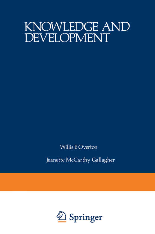 Book cover of Knowledge and Development: Volume 1 Advances in Research and Theory (1977)