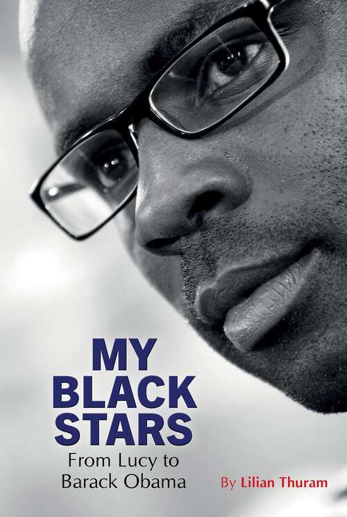 Book cover of My Black Stars: From Lucy to Barack Obama