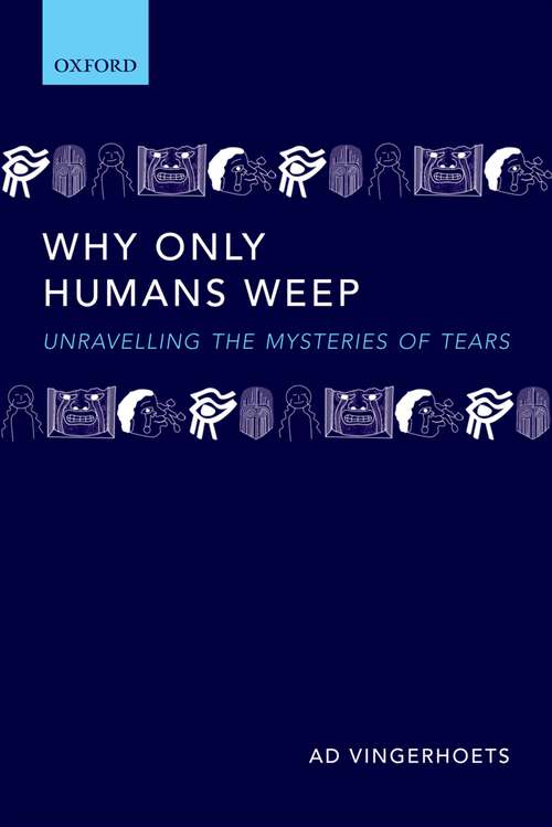Book cover of Why Only Humans Weep: Unravelling the Mysteries of Tears