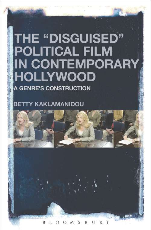 Book cover of The "Disguised" Political Film in Contemporary Hollywood: A Genre's Construction