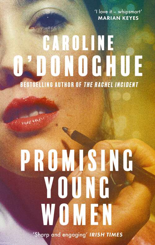 Book cover of Promising Young Women: A darkly funny novel about being a young woman in a man's world, by the bestselling author of THE RACHEL INCIDENT