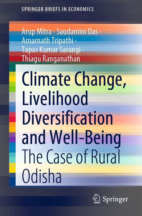 Book cover of Climate Change, Livelihood Diversification and Well-Being: The Case of Rural Odisha (1st ed. 2021) (SpringerBriefs in Economics)