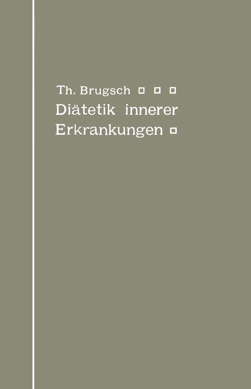 Book cover of Diätetik innerer Erkrankungen: zum praktischen Gebrauche für Ärzte und Studierende (1911)