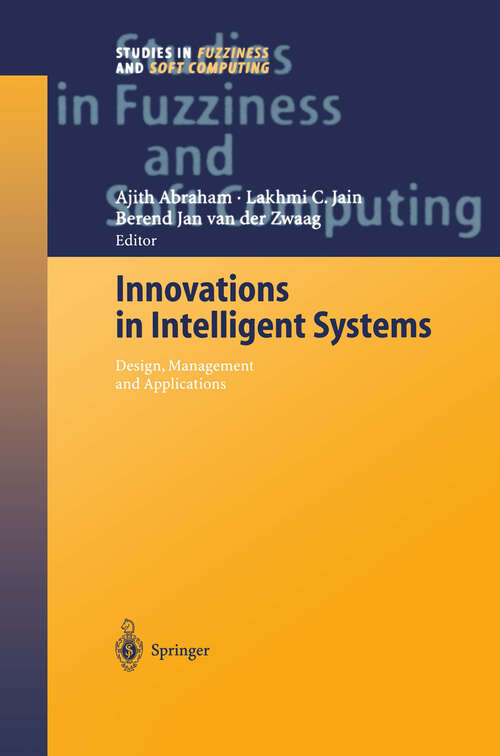 Book cover of Innovations in Intelligent Systems (2004) (Studies in Fuzziness and Soft Computing #140)
