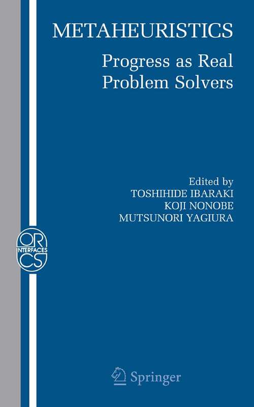 Book cover of Metaheuristics: Progress as Real Problem Solvers (2005) (Operations Research/Computer Science Interfaces Series #32)