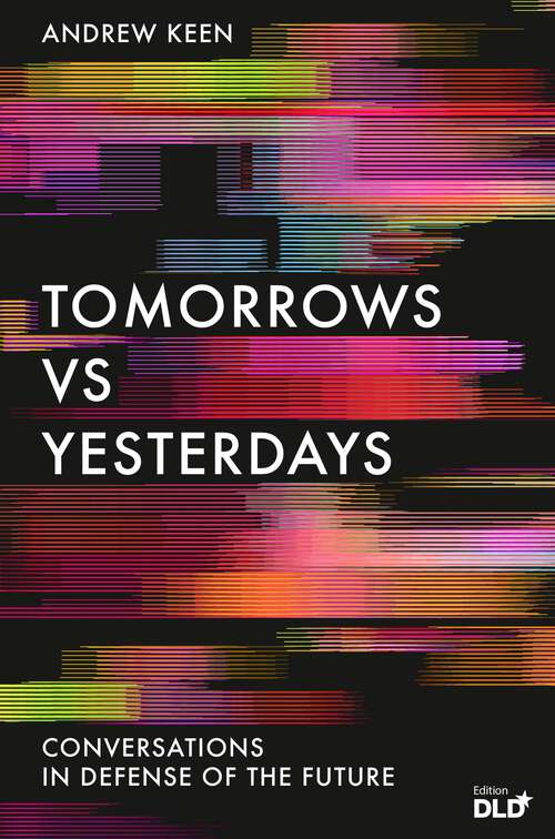 Book cover of Tomorrows Versus Yesterdays: Conversations in Defense of the Future (Main)