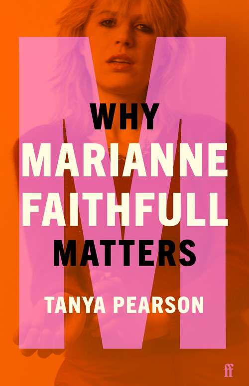 Book cover of Why Marianne Faithfull Matters (Main)