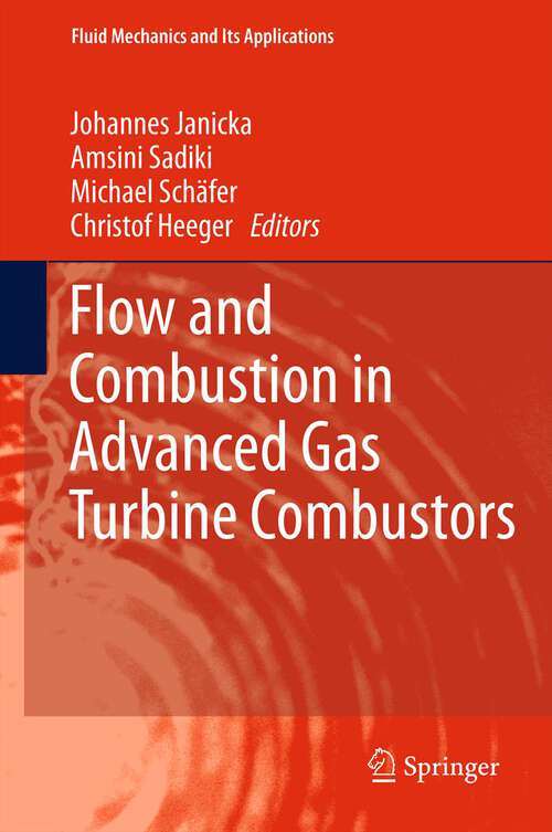 Book cover of Flow and Combustion in Advanced Gas Turbine Combustors (2013) (Fluid Mechanics and Its Applications #102)