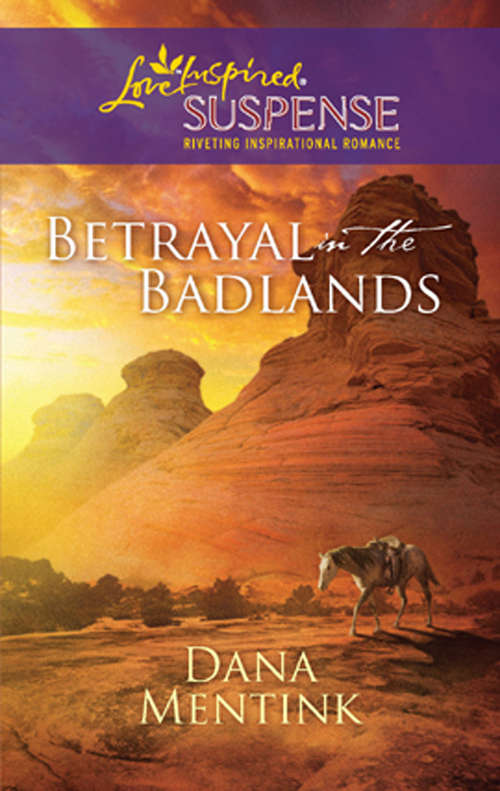 Book cover of Betrayal in the Badlands (Mills & Boon Love Inspired) (ePub First edition)