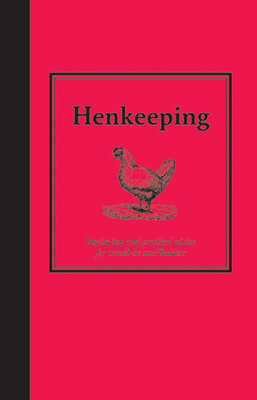 Book cover of Henkeeping: Inspiration And Practical Advice For Would-be Smallholders (ePub edition) (Countryside Ser.)