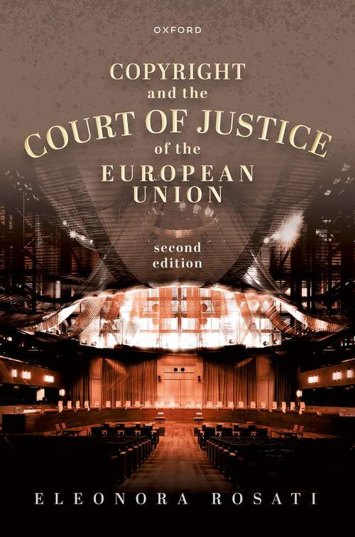 Book cover of Copyright and the Court of Justice of the European Union