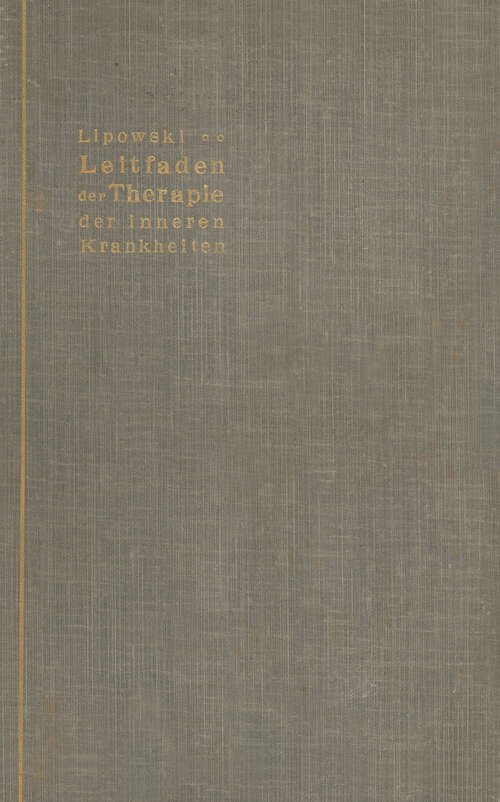 Book cover of Leitfaden der Therapie der inneren Krankheiten: mit besonderer Berücksichtigung der therapeutischen Begründung und Technik (2. Aufl. 1904)