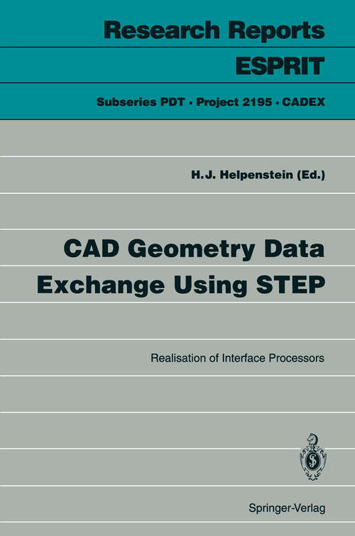 Book cover of CAD Geometry Data Exchange Using STEP: Realisation of Interface Processors (1993) (Research Reports Esprit #1)