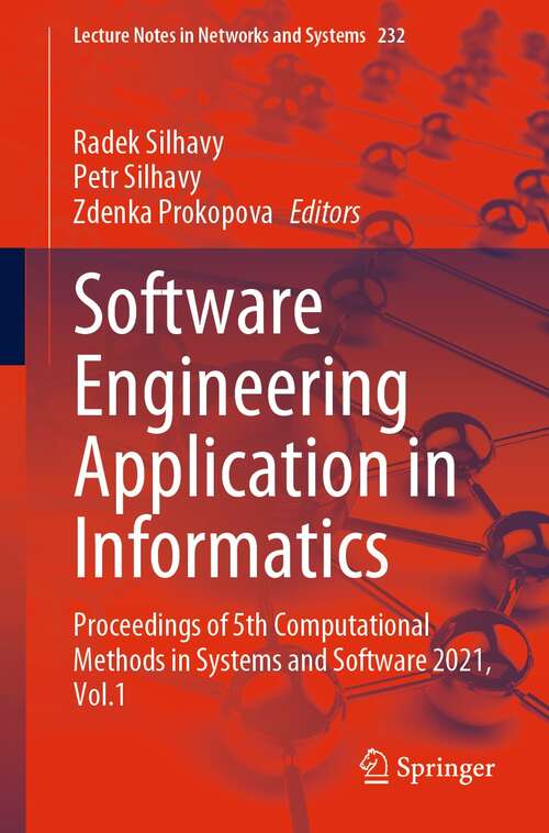Book cover of Software Engineering Application in Informatics: Proceedings of 5th Computational Methods in Systems and Software 2021, Vol. 1 (1st ed. 2021) (Lecture Notes in Networks and Systems #232)