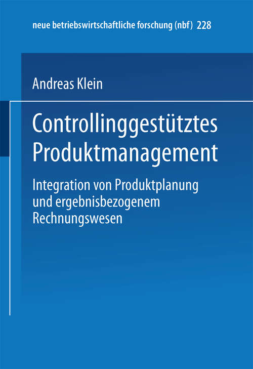 Book cover of Controllinggestütztes Produktmanagement: Integration von Produktplanung und ergebnisbezogenem Rechnungswesen (1997) (neue betriebswirtschaftliche forschung (nbf) #387)