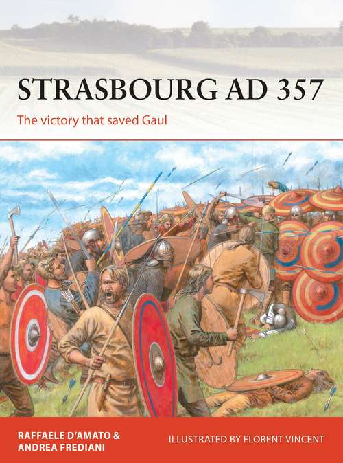 Book cover of Strasbourg AD 357: The victory that saved Gaul (Campaign)