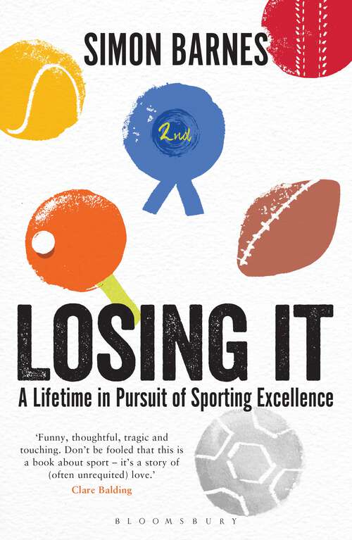 Book cover of Losing It: A lifetime in pursuit of sporting excellence
