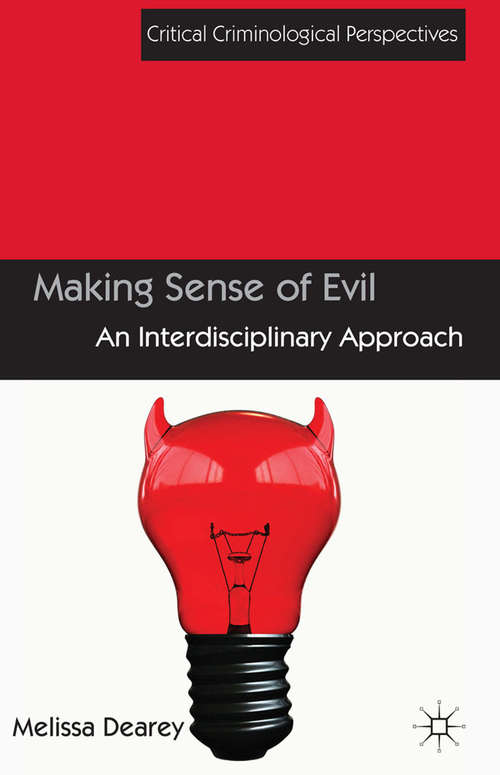 Book cover of Making Sense of Evil: An Interdisciplinary Approach (2014) (Critical Criminological Perspectives)