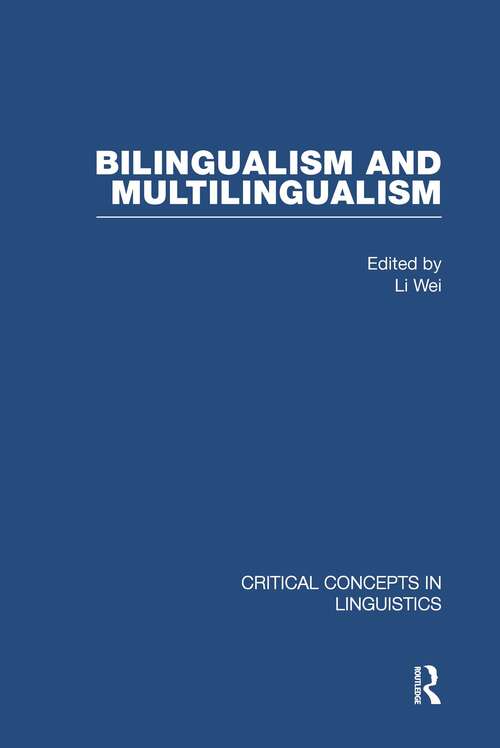 Book cover of Bilingualism And Multilingualism: Volume 4 (Critical Concepts In Linguistics Ser.)