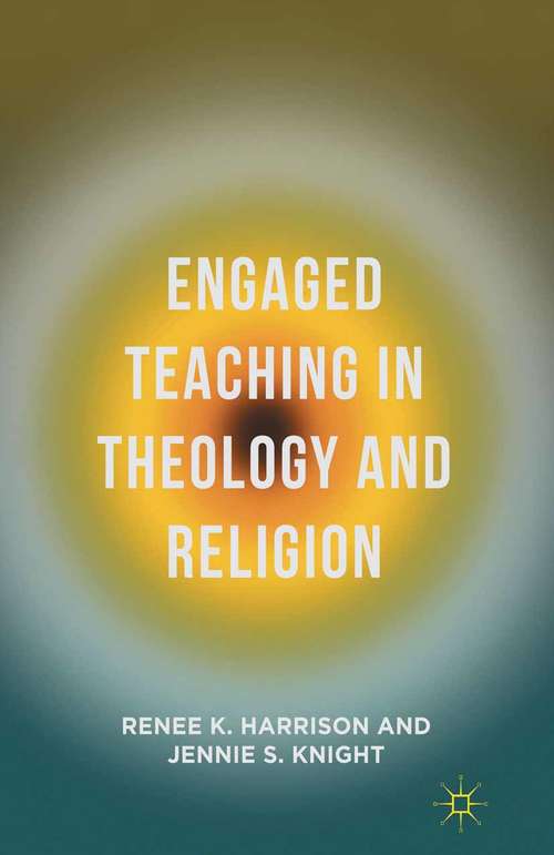 Book cover of Engaged Teaching in Theology and Religion (1st ed. 2015)