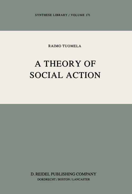 Book cover of A Theory of Social Action (1984) (Synthese Library #171)