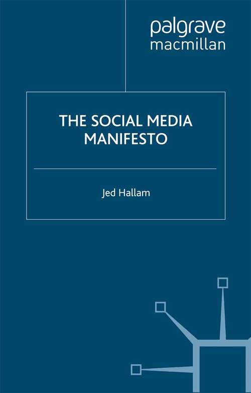 Book cover of The Social Media Manifesto: A Guide To Using Social Technology To Build A Successful Business (2013)
