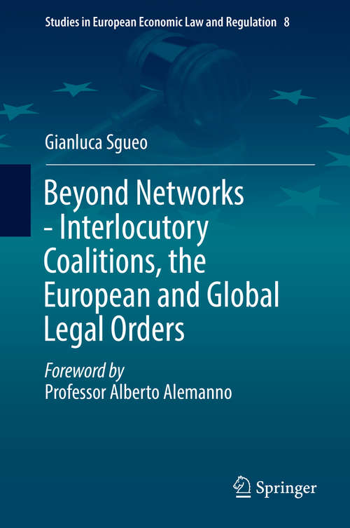 Book cover of Beyond Networks - Interlocutory Coalitions, the European and Global Legal Orders (1st ed. 2016) (Studies in European Economic Law and Regulation #8)